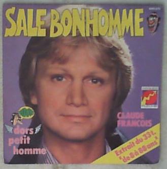 45 giri - 7' - Claude François - Sale Bonhomme / Dors Petit Homme