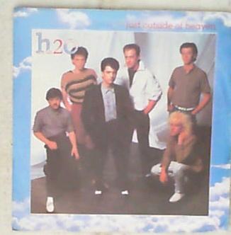 45 giri - 7' - H2O - Just Outside Of Heaven