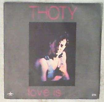 45 giri - 7' - Thoty - Love Is...