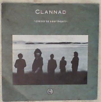 45 giri - 7' - Clannad - Closer To Your Heart