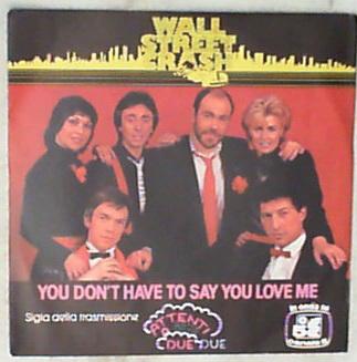 45 giri - 7'' - Wall Street Crash - You Don't Have To Say You Love Me
