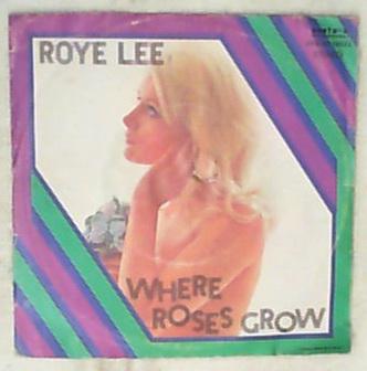 45 giri - 7'' - Roye Lee - Where Roses Grow / Chewin' Chewin' Gum