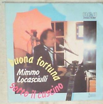 45 giri - 7'' - Mimmo Locasciulli - Buona Fortuna / Sotto Il Cuscino