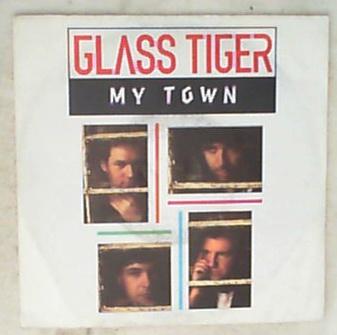 45 giri - 7'' - Glass Tiger - My Town