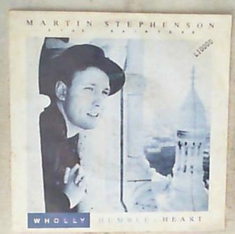 45 giri - 7'' - Martin Stephenson And The Daintees - Wholly Humble Heart