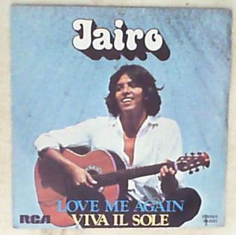 45 giri - 7'' - Jairo - Love Me Again
