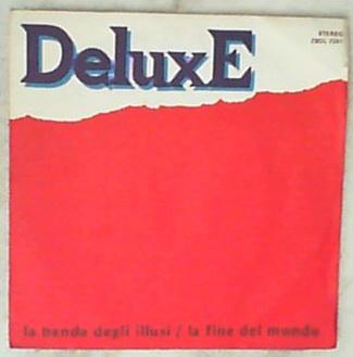 45 giri - 7'' - Deluxe - La Banda Degli Illusi / La Fine Del Mondo