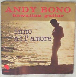 45 giri - 7'' - Andy Bono Hawaiian Guitar - Inno All'Amore