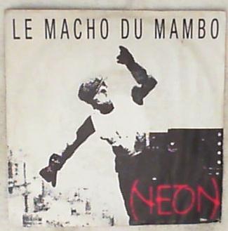 45 giri - 7'' - Neon - Le Macho Du Mambo