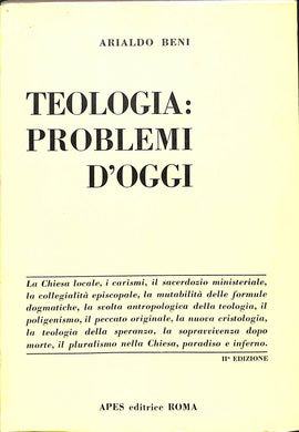 Teologia: problemi d'oggi / Arialdo Beni 1972 1a ediz