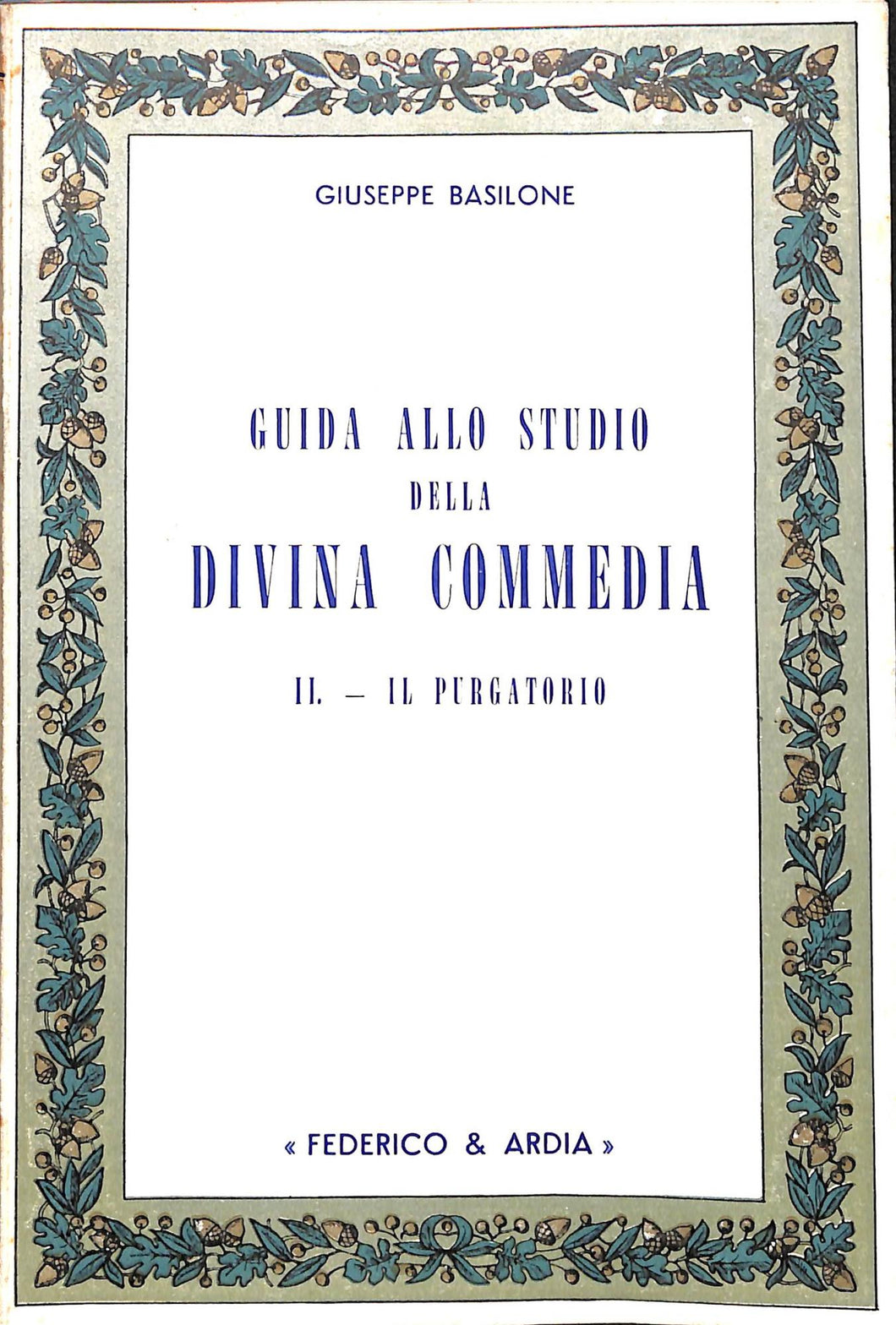 Guida allo studio della Divina Commedia / Giuseppe Basilone