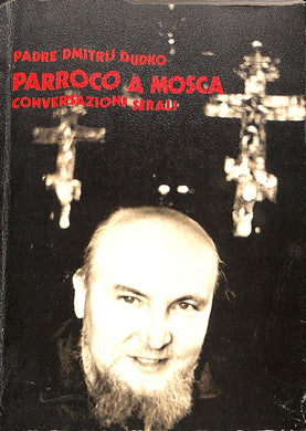 Parroco a Mosca : conversazioni serali / Dmitrij Dudko