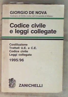 Codice civile e leggi collegate 1995-96. Costituzione, trattati UE e CE, Codice civile, leggi collegate di Giorgio De Nova