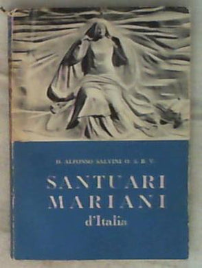 Santuari Mariani d'Italia / Alfonso Salvini