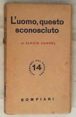 Uomo, questo sconosciuto / Alexis Carrel 1943