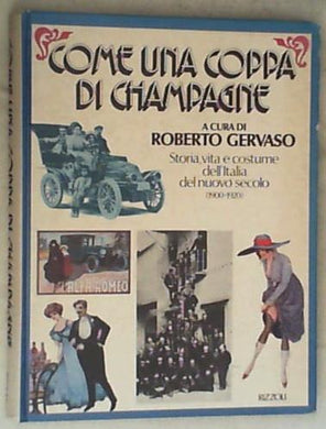 Come una coppa di champagne : storia, vita e costume dell'Italia del nuovo secolo : 1900-1920 / a cura di Roberto Gervaso XL