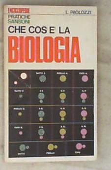 Che cos'e la biologia / di Luciano Paolozzi