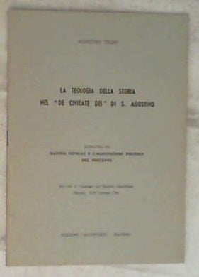 La teologia della storia nel De civitate Dei di s. Agostino / Agostino Trapè