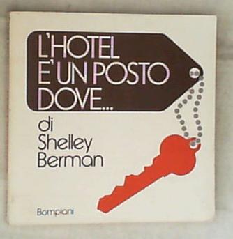 L' hotel e un posto dove... / di Shelley Berman