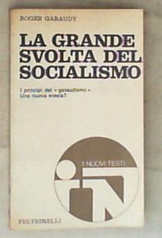 La grande svolta del socialismo / Roger Garaudy