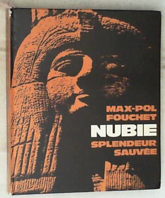 Nubie, splendeur sauvée / Max-Pol Fouchet ; photographies de l'auteur IN FRANCESE