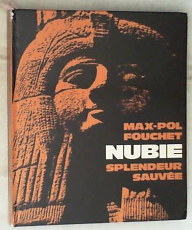 Nubie, splendeur sauvée / Max-Pol Fouchet ; photographies de l'auteur IN FRANCESE
