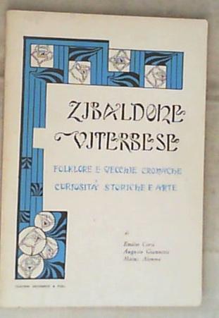 Zibaldone viterbese : folklore e vecchie cronache, curiosita storiche e arte