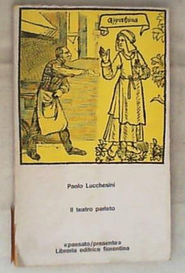 Il teatro parlato / Paolo Lucchesini