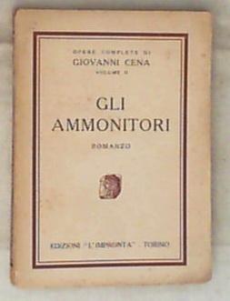 Volume 2: Gli ammonitori : romanzo / Giovanni Cena 1928