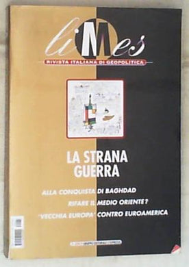 La strana guerra : alla conquista di Baghdad; rifare il Medio Oriente?; vecchia Europa contro Euroamerica