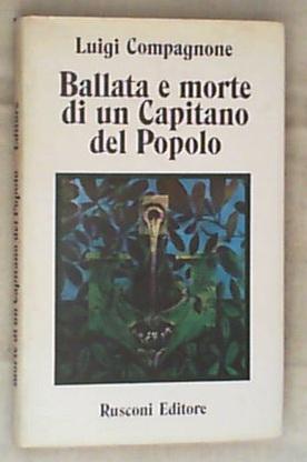 Ballata e morte di un capitano del popolo : romanzo / Luigi Compagnone