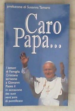 Caro papa : lettere del popolo di Dio / prefazione di Susanna Tamaro