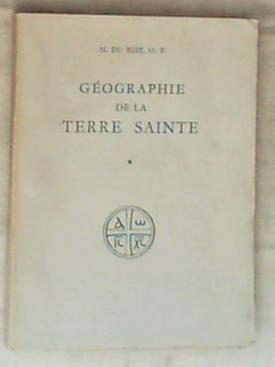 Géographie de la Terre Sainte 1 / M. Du Buit