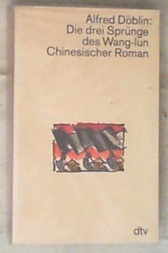 Die drei Sprunge des Wang-lun : chinesischer Roman / Alfred Doblin IN TEDESCO