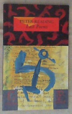 PETER READING LAST POEMS INGLESE