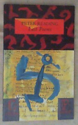 PETER READING LAST POEMS INGLESE