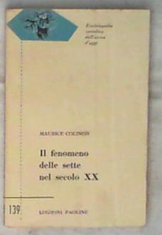 Il fenomeno delle sette nel secolo 20. / Maurice Colinon