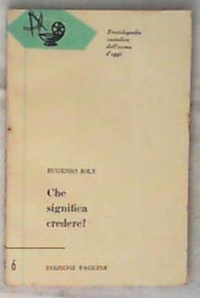 Che significa credere? / di Eugenio Joly