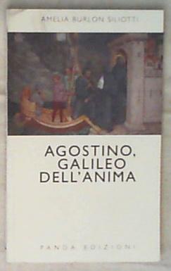 Agostino, Galileo dell'anima / Amelia Burlon Siliotti