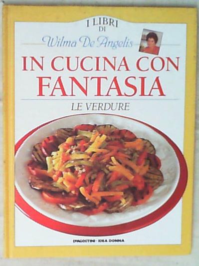 Le verdure / Wilma De Angelis