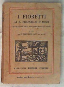 I fioretti di s. Francesco d'Assisi : da un codice della Biblioteca Reale di Torino / p. Francesco Sarri dei Minori 1926