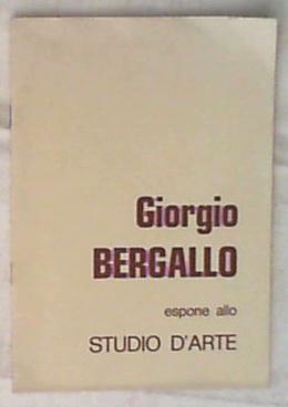 Giorgio Bergallo espone allo Studio D'Arte