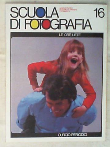 Scuola di Fotografia Anno 2 N.16 - Le ore Liete Curcio