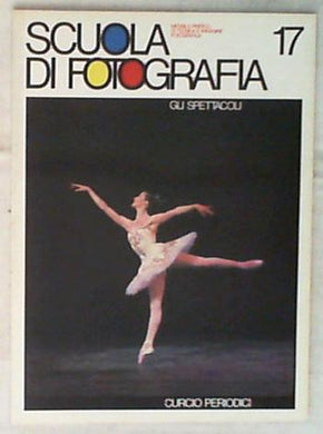 Scuola di Fotografia Anno 2 N.17 - Gli Spettacoli Curcio