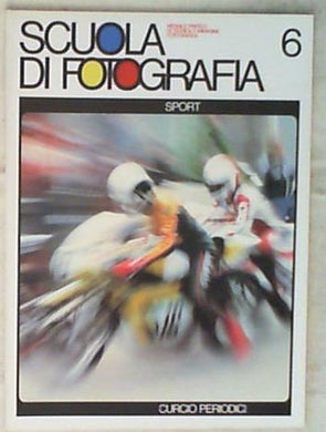 Scuola di Fotografia Anno 2 N.6 - Sport Curcio