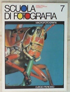 Scuola di Fotografia Anno 2 N.7 - Macrofotografia Curcio