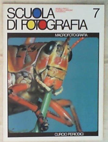 Scuola di Fotografia Anno 2 N.7 - Macrofotografia Curcio