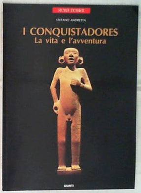 Storia e Dossier  Andretta  I conquistadores La vita e l'avventura