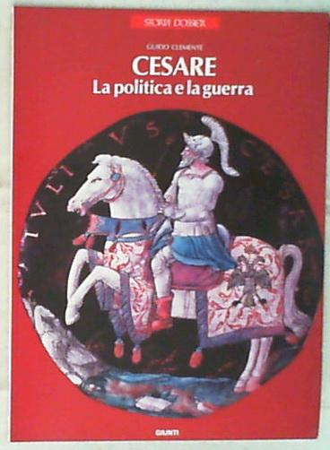 Storia e Dossier  Clemente  Cesare La politica e la guerra
