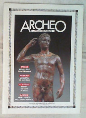 Archeo  Attualità del Passato  Bronzi Greci Grotta Cannibali Celti Italia  N. 30 1987